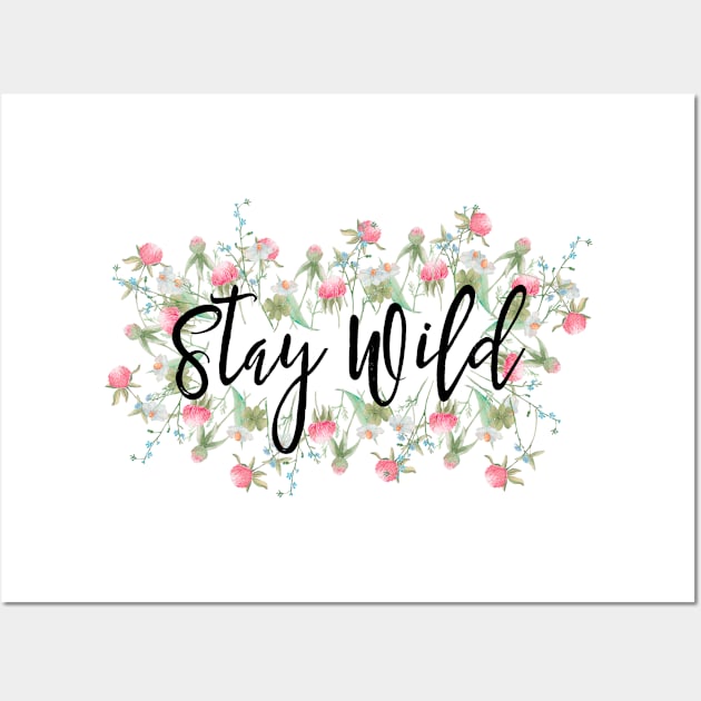 Stay Wild Wall Art by qpdesignco